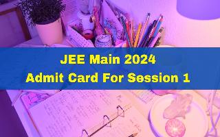 jee-main-2024-admit-card-for-session-1-to-be-released-soon-at-jeemain-nta-ac-in-exam-from-jan-24