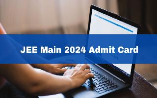 jee-main-2024-admit-card-released-for-paper-2-at-jeemain-nta-ac-in-get-download-link-here