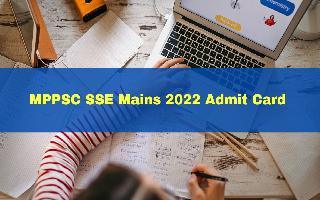 mppsc-sse-mains-2022-admit-card-out-at-mppsc-mp-gov-in-get-direct-link-here