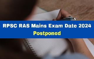 rpsc-ras-mains-exam-date-2024-postponed-to-july-21-and-22-check-revised-schedule-here