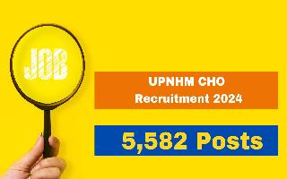upnhm-cho-recruitment-2024-registration-process-begins-for-5582-vacancies-apply-at-upnrhm-gov-in