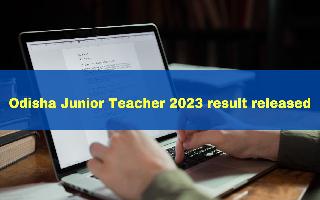 odisha-junior-teacher-2023-result-released-at-osepa-odisha-gov-in-read-official-notice-here