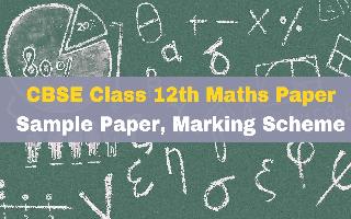 cbse-class-12th-maths-sample-question-paper-and-marking-scheme-download-pdf-here