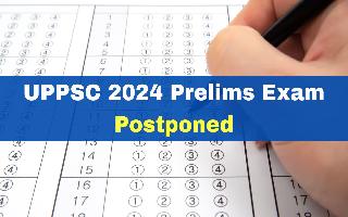 UPPSC 2024 Prelims Exam Postponed: New Exam Date To Be Announced Soon; Check Official Notice