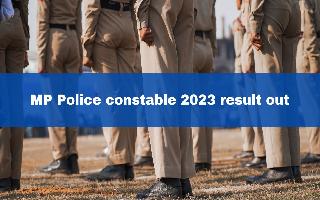 MP Police Constable 2023 Result Declared At esb.mp.gov.in; Check Physical Efficiency Test Here