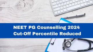 NEET PG Counselling 2024: Cut-Off Percentile Reduced For All Categories; Check Details