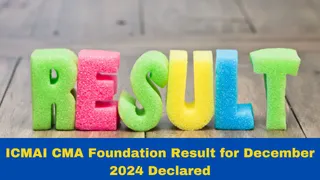 ICMAI CMA Foundation Result For December 2024 Declared; Download Scorecard At icmai.in