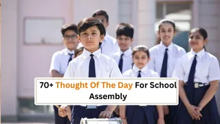 70+ Thought Of The Day For School Assembly: Motivational Quotes For Students