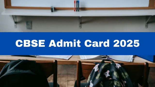 cbse-admit-card-2025-when-will-cbse-hall-ticket-for-class-10-and-12-be-released