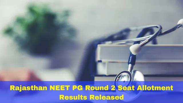 rajasthan-neet-pg-round-2-seat-allotment-results-released-at-rajpgneet2024-org-details-here
