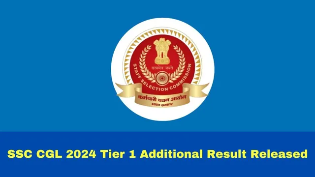 ssc-cgl-2024-tier-1-additional-result-released-at-ssc-gov-in-direct-links-here