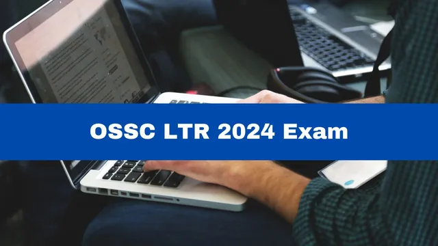 ossc-ltr-2024-exam-dates-announced-check-schedule-here