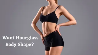 Want Hourglass Body Shape? Important Tips And Tricks You Need To Know