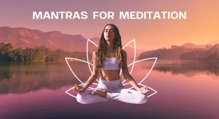 50+ Powerful Mantras To Chant While Meditating For Concentration And Calm | Know Their Meanings