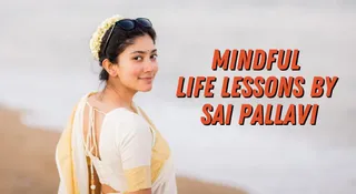 20+ Mindful Life Lessons By Sai Pallavi For Young Girls