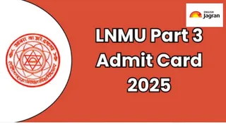 LNMU Part 3 Admit Card 2022-25 Release Today; Check At lnmuniversity.com, Direct Link Here