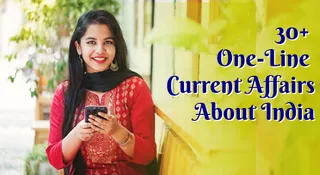 30+ One-Line Current Affairs About India: Only Genius Can Answer All