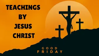 Good Friday 2025: 5 Best Teachings By Jesus Christ On Humanity, Life And Love