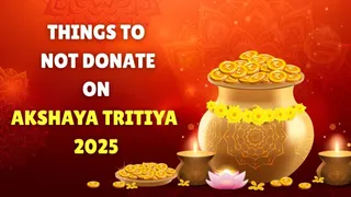 Akshaya Tritiya 2025: 4 Things You Must NOT Donate On This Day Even By Mistake