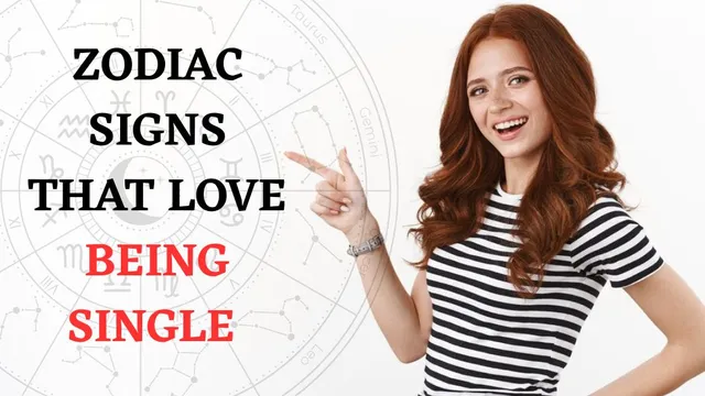 top-5-zodiac-signs-most-likely-to-enjoy-single-life-and-delay-ringing-their-wedding-bells