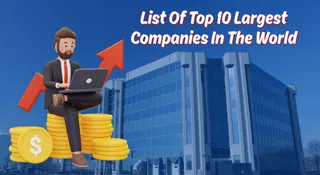 List Of Top 10 Largest Companies In The World: Is There Any Indian Firm On The List?