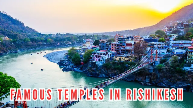 list-of-5-famous-temples-in-rishikesh-you-should-not-miss