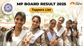 MP Board Toppers List 2025: Check MPBSE 10th , 12th Topper Name, Pass Percentage, Merit List & More Details Here