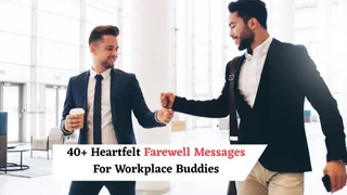 40+ Heartfelt Farewell Quotes And Messages For Your Workplace Buddies
