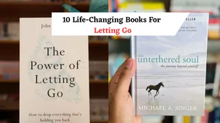 List Of 10 Life-Changing Books For Letting Go: The Power Of Letting Go, The Untethered Soul, Awareness And More