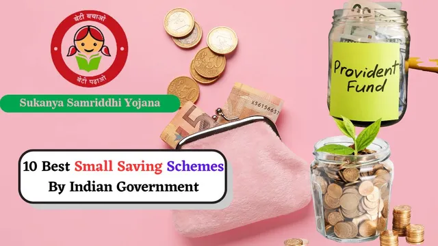 list-of-10-small-saving-schemes-with-best-interest-rates-by-indian-government-ppf-nsc-ssy-and-more