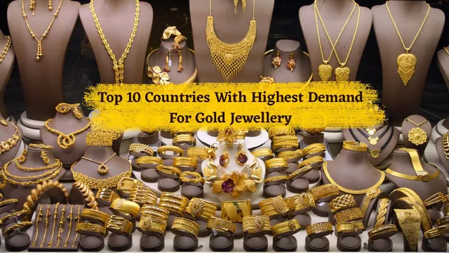 top-countries-with-the-highest-demand-for-gold-jewellery-in-2025