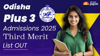 Odisha Plus 3 Admissions 2025: Third Merit List Released, 49,818 Students Must Report By July 4, Final ‘Freeze’ Option Now Mandatory