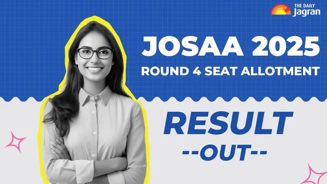 josaa-2025-round-4-seat-allotment-result-released-at-josaanicin-check-iit-nit-iiit-gfti-cutoffs-direct-link-here