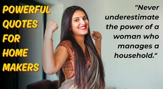 60+ Inspiring And Powerful Quotes For Homemakers To Share On WhatsApp, Instagram And Facebook