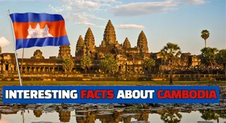 15 Interesting Facts About Cambodia That Will Blow Your Mind