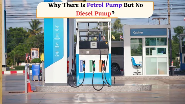 why-is-there-a-petrol-pump-but-no-diesel-pump