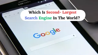 Which Is The Second- Largest Search Engine After Google?