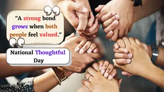 50+ Heartwarming Quotes On Importance Of Valuing Each Other| National Thoughtful Day