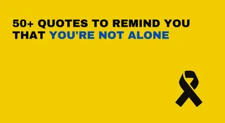 50+ Quotes To Remind You That You're Not Alone | World Suicide Prevention Day 2025