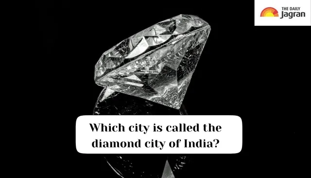 which-city-is-known-as-diamond-city-of-india