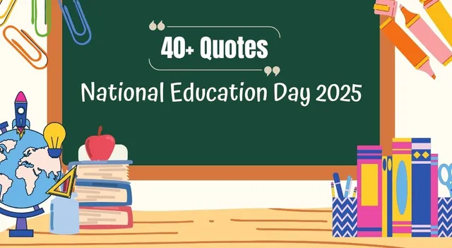 national-education-day-2025-inspiring-quotes-to-celebrate-the-power-of-learning-and-literacy