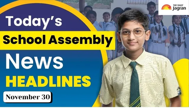 school-assembly-news-headlines-november-30-check-top-national-international-and-sports-updates-here