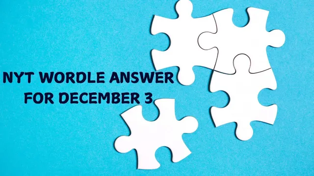 december-3-wordle-challenge-easy-hints-smart-clues-and-todays-correct-five-letter-answer-revealed