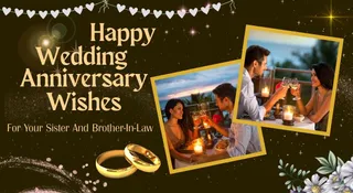Best 30+ December Wedding Anniversary Wishes For Your Sister And Brother-In-Law