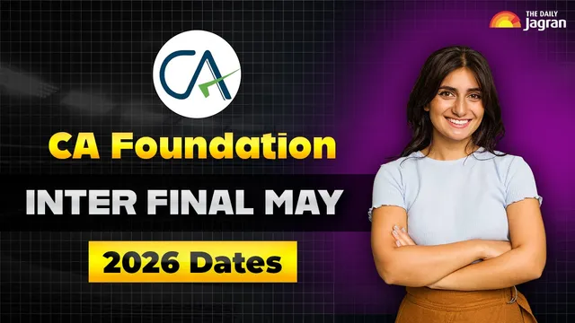 icai-ca-foundation-intermediate-final-exam-dates-for-may-2026-released-check-full-exam-schedule-here