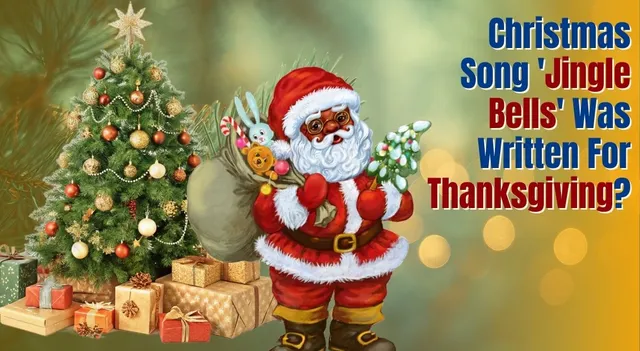 do-you-know-your-favourite-christmas-song-jingle-bells-was-written-for-thanksgiving