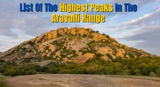List Of The Highest Peaks In The Aravalli Range: Guru Shikhar, Ser Peak And Others