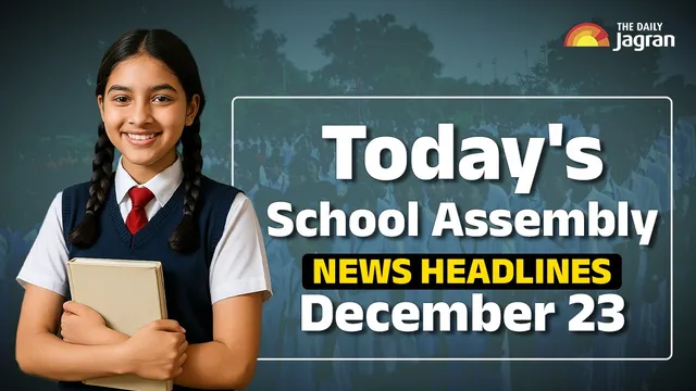 todays-school-assembly-news-headlines-december-24-top-national-international-and-sports-news-updates-here