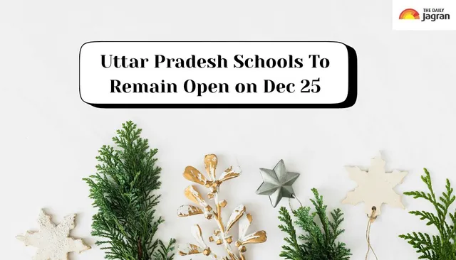uttar-pradesh-christmas-holiday-updates-schools-to-remain-open-on-december-25-for-vajpayee-centenary-attendance-mandatory