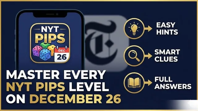 master-every-nyt-pips-level-on-december-26-using-easy-hints-smart-clues-and-full-answers